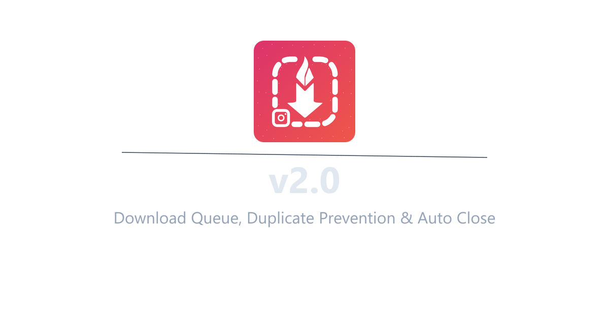InstaSavvy v2.0 - Download Queue, Duplicate Prevention & Auto Close