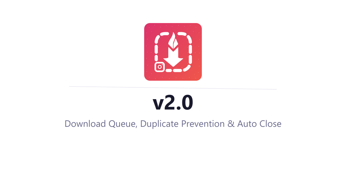 InstaSavvy v2.0 - Download Queue, Duplicate Prevention & Auto Close