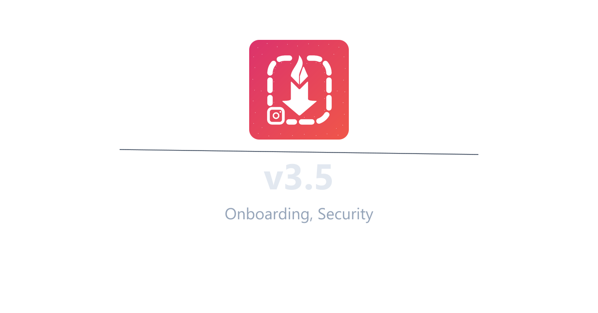 InstaSavvy v3.5 - Onboarding, Security 