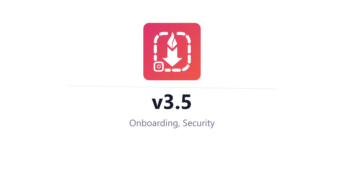 InstaSavvy v3.5 - Onboarding, Security 