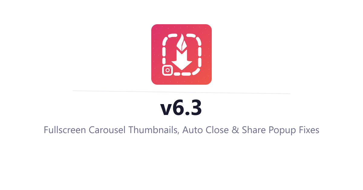 InstaSavvy v6.3 - Fullscreen Carousel Thumbnails, Auto Close & Share Popup Fixes