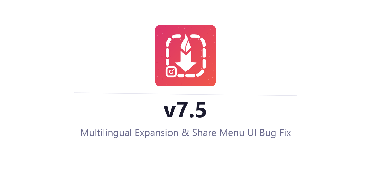 InstaSavvy v7.5 - Multilingual Expansion & Share Menu UI Bug Fix